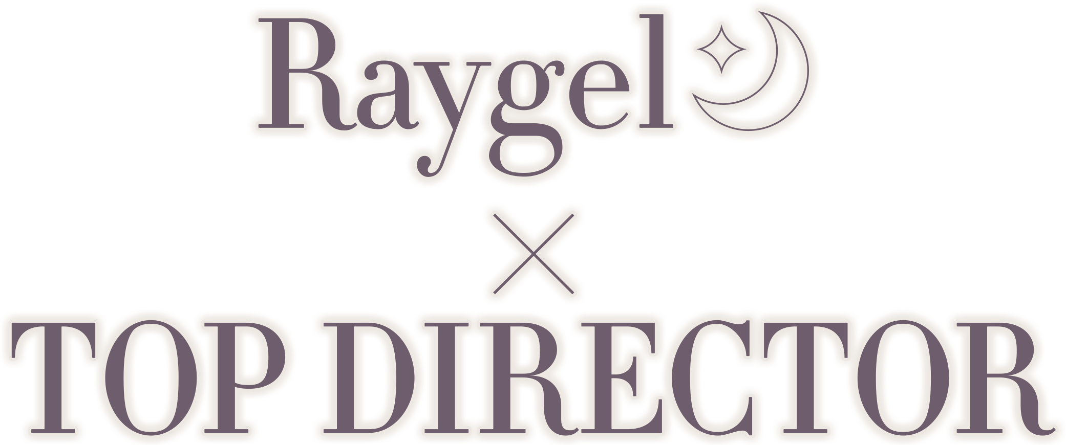Raygel×TOP DIRECTOR